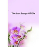 The Last Essays Of Elia