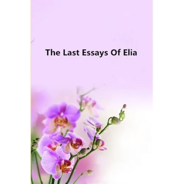The Last Essays Of Elia