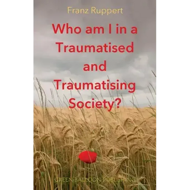 Who am I in a traumatised and traumatising society?