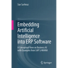 Embedding Artificial Intelligence Into Erp Software: A Conceptual View on Business AI with Examples from SAP S/4hana