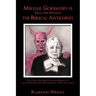 Mikhail Gorbachev is Gog and Magog, the Biblical Antichrist