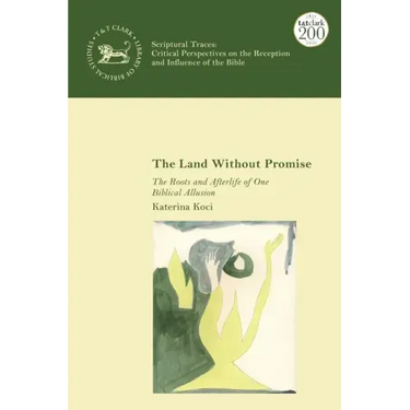 The Land Without Promise: The Roots and Afterlife of One Biblical Allusion