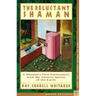 The Reluctant Shaman: A Woman's First Encounters with the Unseen Spirits of the Earth