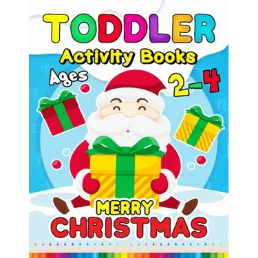 Merry Christmas Toddler Activity Books Ages 2-4: Activity book for Boy, Girls, Kids, Children (First Workbook for your Kids) Fun with Numbers, Letters