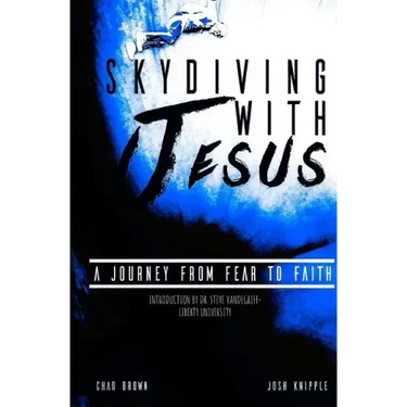 Skydiving with Jesus: A Journey from Fear to Faith