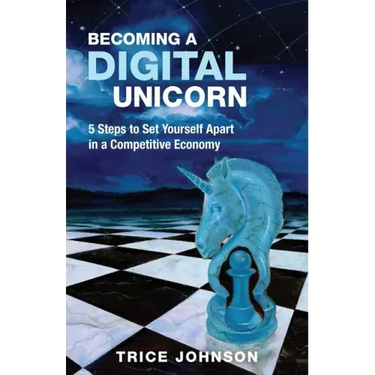 Becoming a Digital Unicorn: 5 Steps to Set Yourself Apart in a Competitive Economy