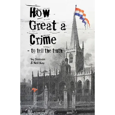 How Great a Crime - to tell the truth: The story of Joseph Gales and the Sheffield Register