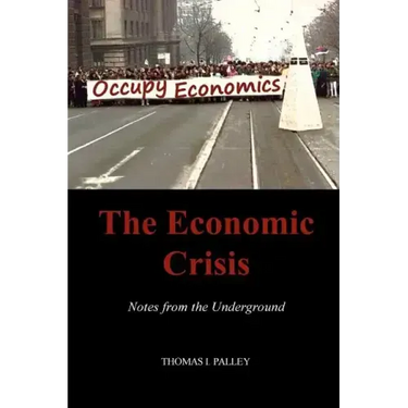 The Economic Crisis: Notes from the Underground