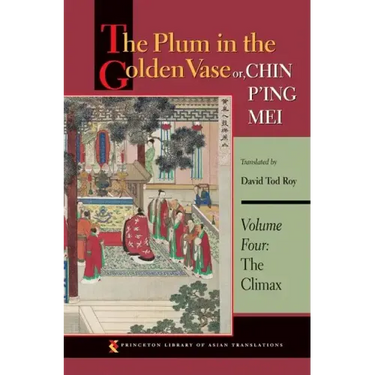 The Plum in the Golden Vase Or, Chin P'Ing Mei, Volume Three: The Aphrodisiac
