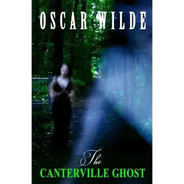 The Canterville Ghost: By Oscar Wilde
