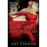 Slow Dance in Purgatory