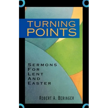 Turning Points: Sermons For Lent And Easter