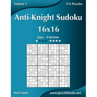 Anti-Knight Sudoku 16x16 - Easy to Extreme - Volume 5 - 276 Puzzles