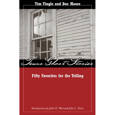 Texas Ghost Stories: Fifty Favorites for the Telling