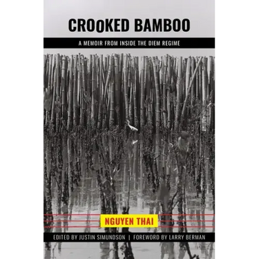 Crooked Bamboo: Inside the Diem Regime and South Vietnam's Tragedy