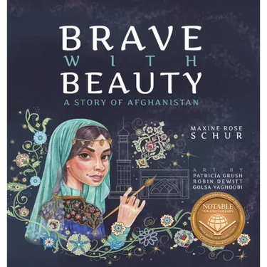 Brave with Beauty: A Story of Afghanistan