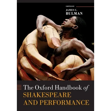 The Oxford Handbook of Shakespeare and Performance