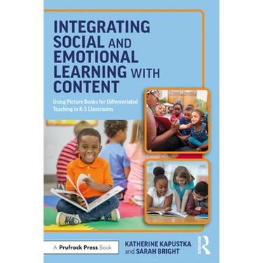 Integrating Social and Emotional Learning with Content: Using Picture Books for Differentiated Teaching in K-3 Classrooms