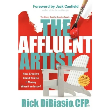 The Affluent Artist: How Creative Could You Be If Money Wasn't an Issue? the Money Book for Creative People