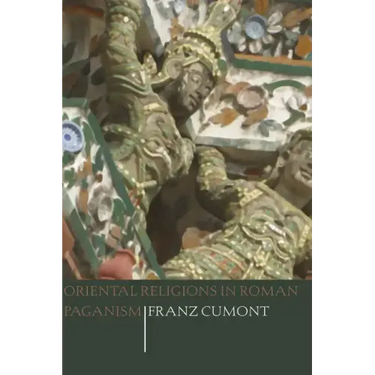 Oriental Religions in Roman Paganism