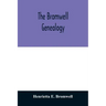 The Bromwell genealogy: including descendants of William Bromwell and Beulah Hall with data relating to others of the Bromwell name in America