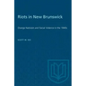 Riots in New Brunswick: Orange Nativism and Social Violence in the 1840s
