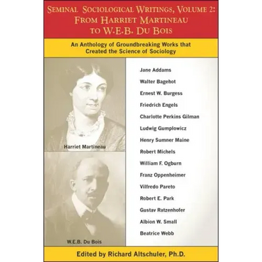 Seminal Sociological Writings, Volume 2: From Harriet Martineau to W.E.B. Du Bois