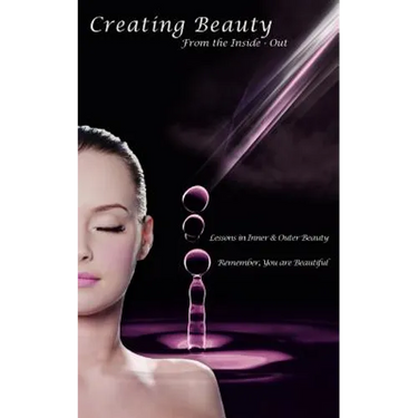 Creating Beauty From the Inside - Out