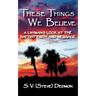 These Things We Believe - A Layman's Look at the Baptist Faith and Message