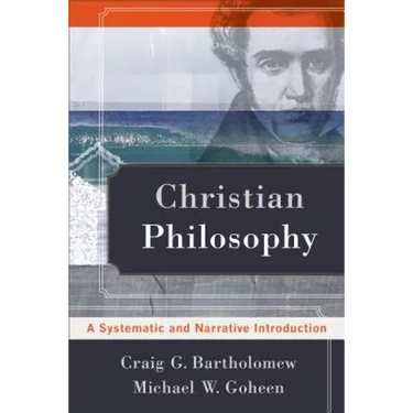 Christian Philosophy: A Systematic and Narrative Introduction