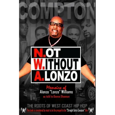 N.ot W.ithout A.lonzo: The history of west coast hip hop.