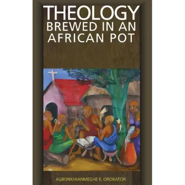 Theology Brewed in an African Pot