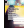 Materializing Silence in Feminist Activism