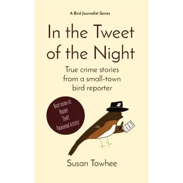 In the Tweet of the Night: True crime stories from a small-town bird reporter