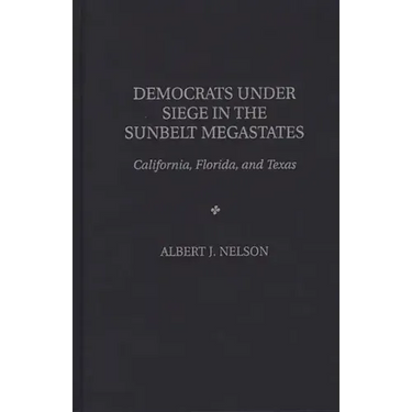 Democrats Under Siege in the Sunbelt Megastates: California, Florida, and Texas