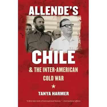 Allende's Chile and the Inter-American Cold War