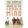 The Complex Infrastructure Known as the Female Mind: According to Relient K