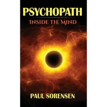 Psychopath: Inside the Mind of a Psychopath