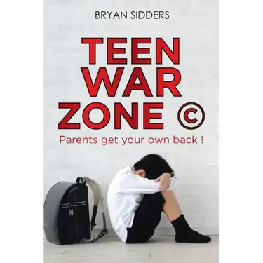 Teen War Zone (c): Parents Get Your Own Back !