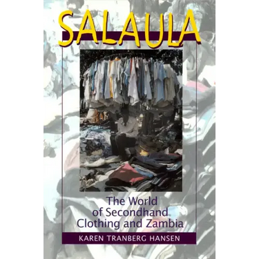 Salaula: The World of Secondhand Clothing and Zambia