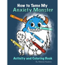 How To Tame My Anxiety Monster Activity and Coloring Book