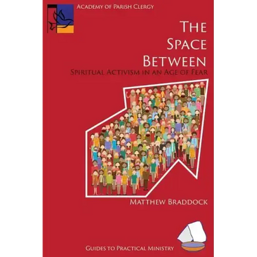 The Space Between: Spiritual Activism in an Age of Fear