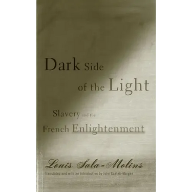 Dark Side of the Light: Slavery and the French Enlightenment