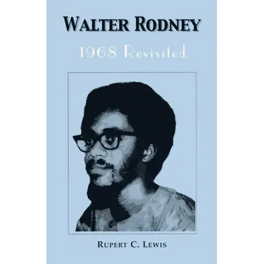 Walter Rodney: 1968 Revisited