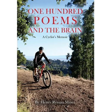 One Hundred Poems and the Brain: A Cyclist's Memoir
