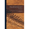 Palæontology: or, a Systematic Summary of Extinct Animals and Their Geological Relations