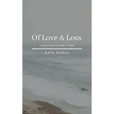 Of Love & Loss: A Collection of Short Stories