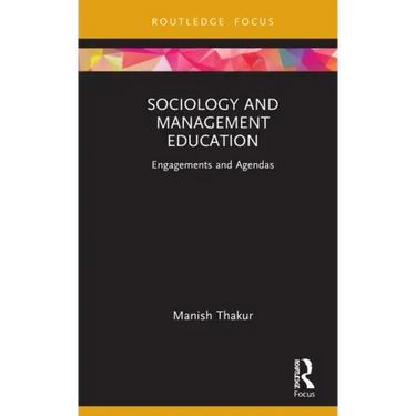 Sociology and Management Education: Engagements and Agendas