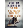 The Girl Who Played With The Ouija Board