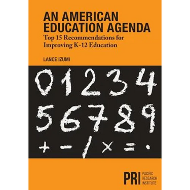 An American Education Agenda: Top 15 Recommendations for Improving K-12 Education